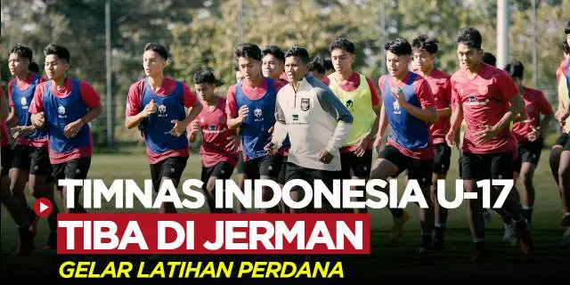 VIDEO: Tiba di Jerman, Timnas Indonesia U-17 Gelar Latihan Ringan untuk Adaptasi