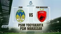 Prediksi PSIM Vs PSM di BRI Super League: Sama-Sama Berambisi Bangkit!