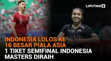 Indonesia Lolos ke 16 Besar Piala Asia, 1 Tiket Semifinal Indonesia Masters Diraih