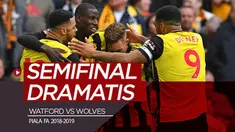Berita video highlights laga dramatis semifinal Piala FA 2018-2019 antara Watford melawan Wolves (Wolverhampton Wanderers), Minggu (7/4/2019).