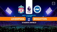 Liverpool vs Brighton & Hove Albion. (Liputan6.com/Trie Yasni)