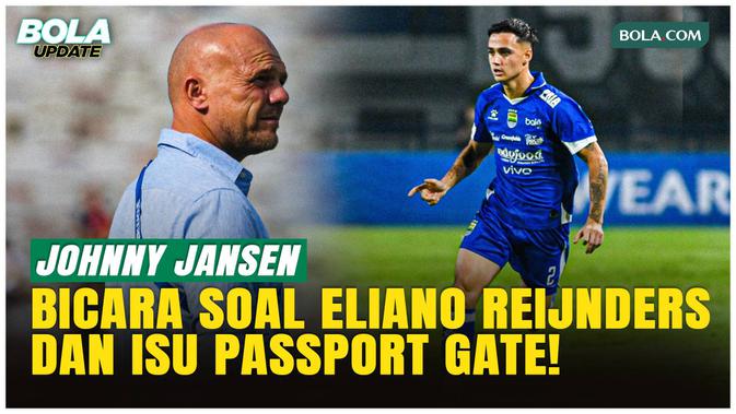 Johnny Jansen Bicara Soal Eliano Reijnders ke Persib dan Isu Passport Gate Pemain Diaspora