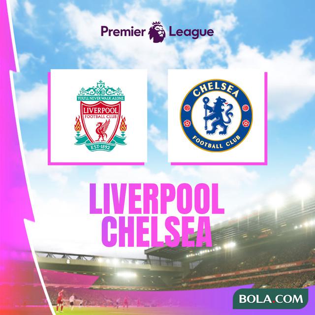 Liga Inggris - Liverpool Vs Chelsea