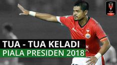 Berita video tentang para pemain tua-tua keladi, makin tua makin menjadi, di Piala Presiden 2018. Ada siapa sajakah?