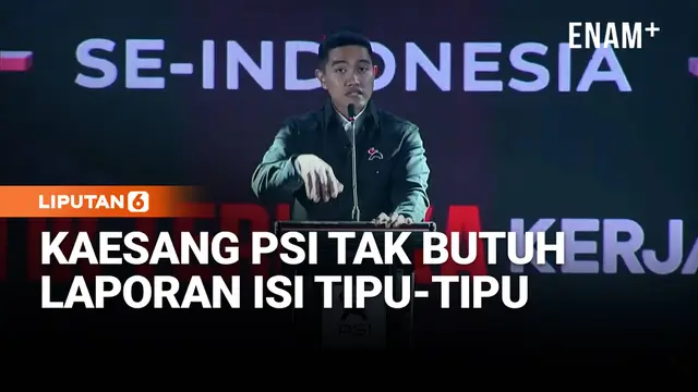 Tegas Kaesang Tak Butuh Laporan Kader PSI Isinya Hanya Tipu-Tipu