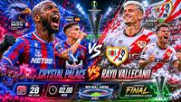 Saksikan Live Streaming Final Conference League, Crystal Palace Vs Rayo Vallecano di Vidio