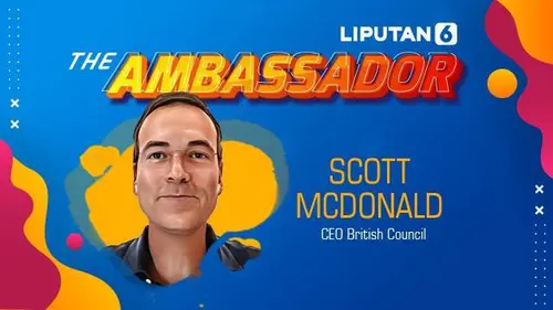 VIDEO: The Ambassador- Scott McDonald, Chief Executive British Council