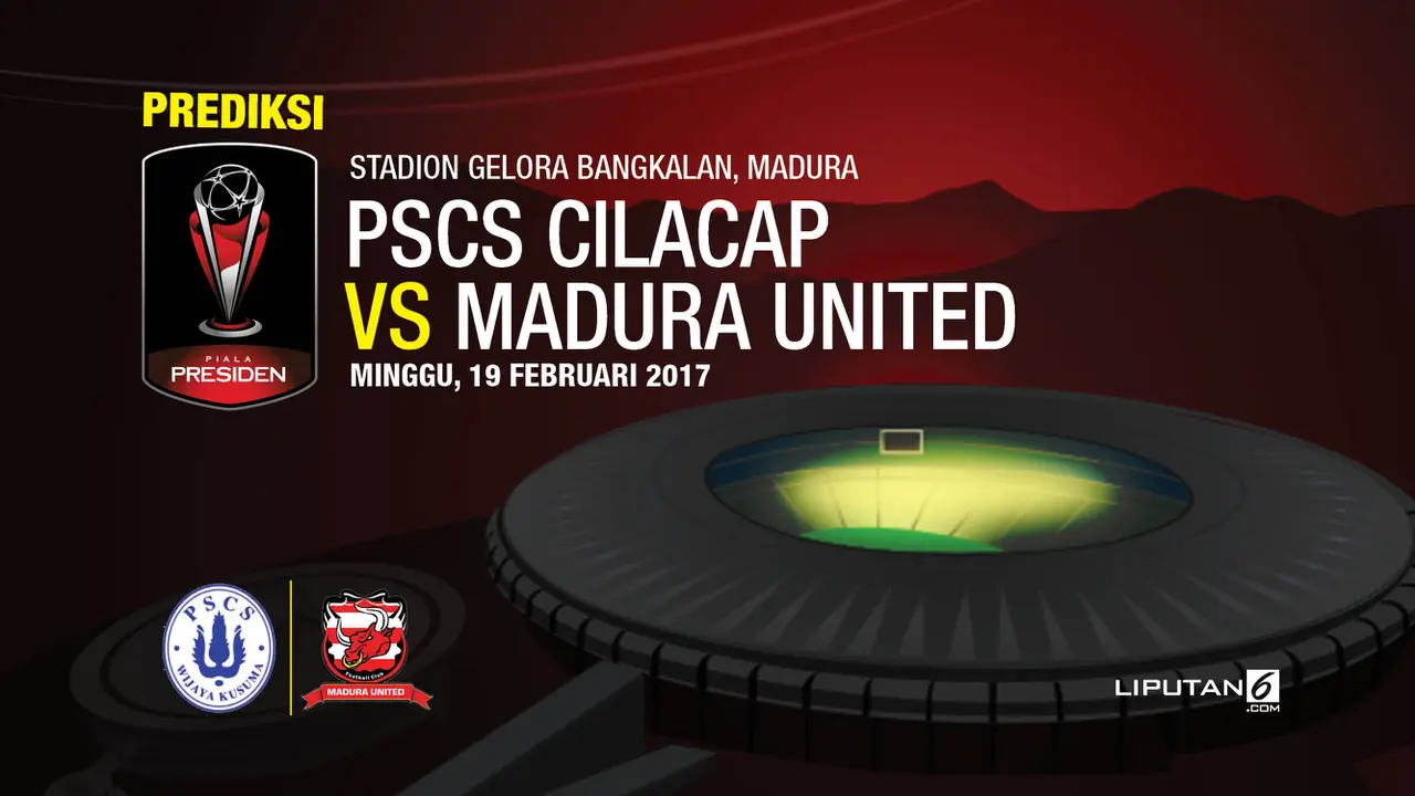 Prediksi PSCS Cilacap Vs Madura United