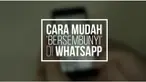 Berikut cara mudah agar Anda bisa bersembunyi di WhatsApp