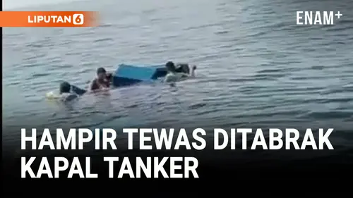 VIDEO: 4 Nelayan Nyaris Tewas Usai Diduga Ditabrak Kapal Tanker di Tengah Laut