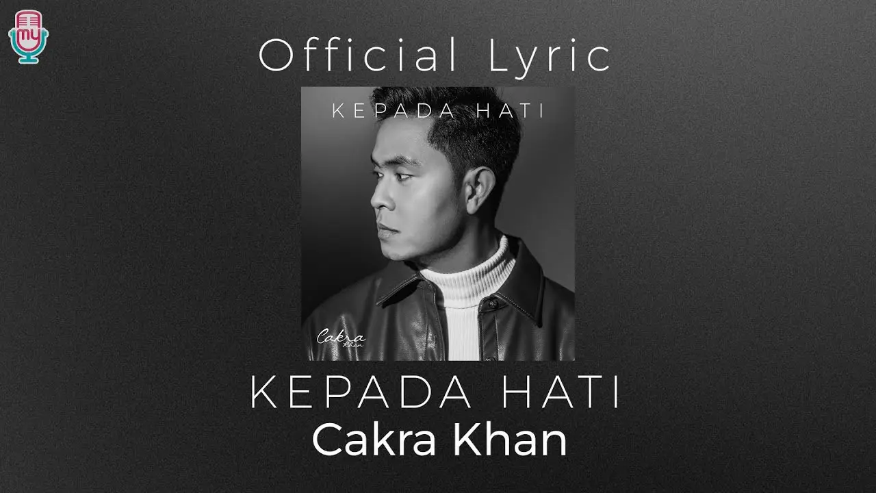 Lirik Lagu Kepada Hati - Cakra Khan