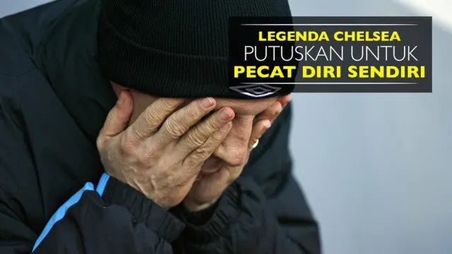 Berita video legenda Chelsea ini memutuskan untuk memecat dirinya sendiri setelah menelan kekalahan di liga. Siapakah dirinya?