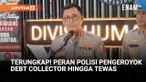 Divisi Profesi dan Pengamanan (Divpropam) Polri menjatuhkan sanksi tegas terhadap enam anggota Polri yang terlibat pengeroyokan dua penagih utang hingga tewas di kawasan Kalibata, Jakarta Selatan.