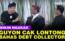 VIDEO: NGAKAK! Cak Lontong: Saya Belajar Tertib dari Debt Collector