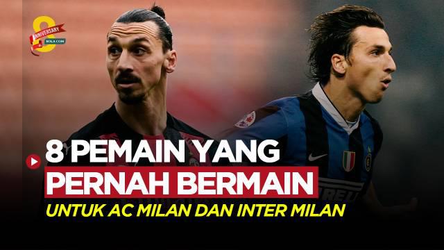 Berita Motion grafis delapan pemain bintang yang pernah bermain untuk dua rival asal Italia, AC Milan dan Inter Milan. Zlatan Ibrahimovic yang paling fenomenal hingga saat ini.