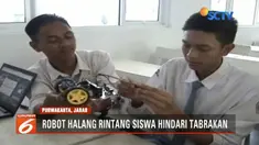 Pelajar SMA Negeri 1 Cibatu, Kabupaten Purwakarta, Jawa Barat, berhasil menciptakan sebuah robot halang rintang, yang dinilai dapat mencegah kecelakaan lalu lintas.