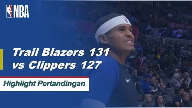 Cuplikan Pertandingan NBA : Trail Blazers 131 vs Clippers 127