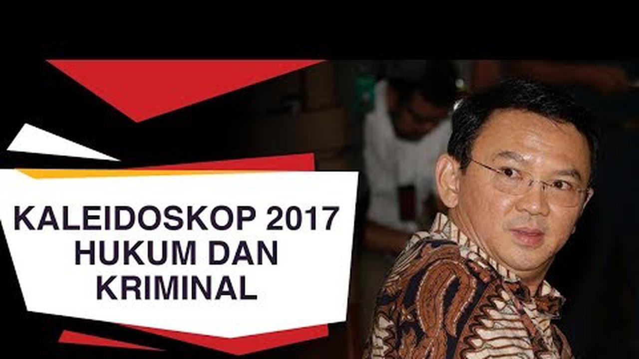 Kumpulan berita menarik seputar hukum dan kriminal di tahun 2017
