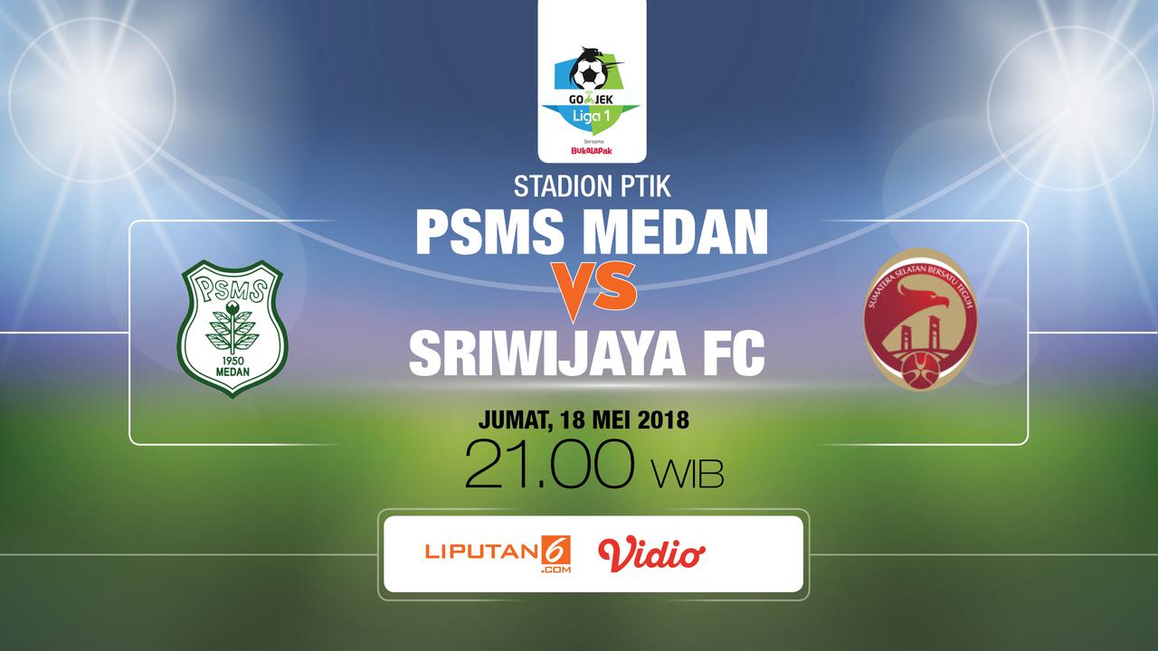 Prediksi PSMS Vs Sriwijaya