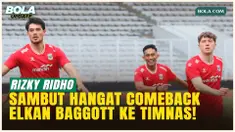 Rizky Ridho Sambut Comeback Elkan Baggott: Siap Serap Ilmu Canggihnya!