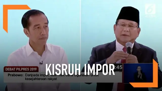 Jokowi dan Prabowo saling jual beli jawaban dan argumen saat berdebat masalah kisruh impor di Debat Capres 2019.