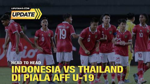 Liputan6 Update: Head to Head Timnas Indonesia vs Thailand di Piala AFF U-19