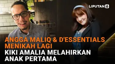 Mulai dari Angga Maliq & D'Essentials menikah lagi hingga Kiki Amalia melahirkan anak pertama, berikut sejumlah berita menarik News Flash Showbiz Liputan6.com.