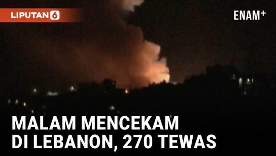 VIDEO: Ngeri! 270 Tewas Akibat Serangan Udara Israel di Lebanon