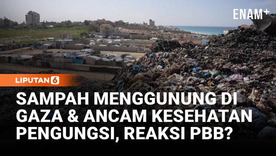 Sampah Menggunung Picu Krisis Kesehatan di Gaza, Apa Reaksi PBB?
