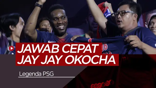 Berita video jawab cepat bersama legenda PSG, Jay Jay Okocha.