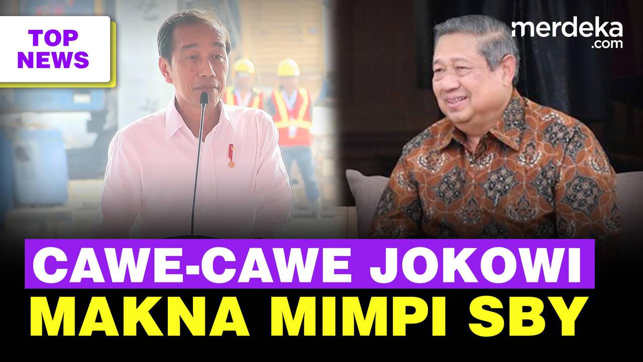Top News: Jokowi Cawe-Cawe Pemimpin 2024 Depan Bos China | Tafsir Mimpi SBY Soal Mega