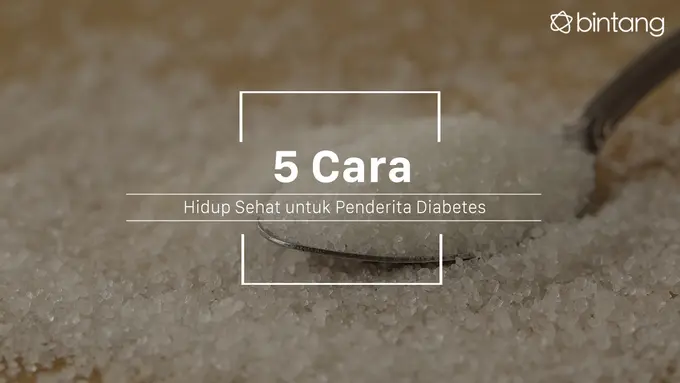 Ini gaya hidup yang harus dijalankan penderita diabetes. (Foto: Daniel Kampua, Digital Imaging: M. Iqbal Nurfajri/Bintang.com)