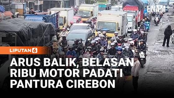 Arus Balik, Belasan Ribu Motor Padati Pantura Cirebon