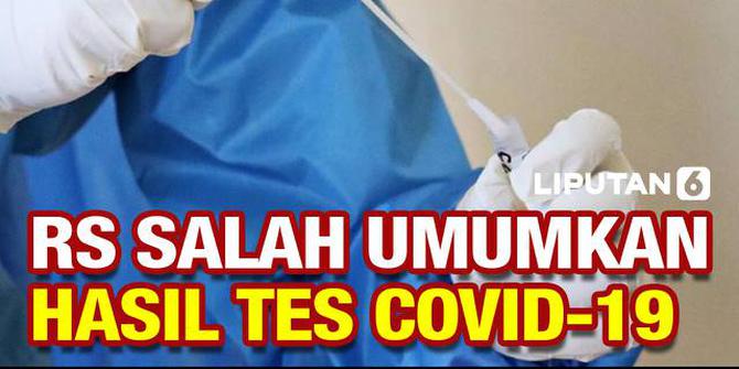 VIDEO: RS Salah Kirim 400 Hasil Tes Covid-19, harusnya Positif Ditulis Negatif