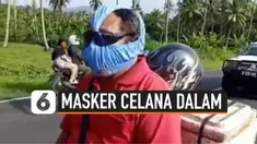 KOCAK, PRIA PAKAI CELANA DALAM SEBAGAI PENGGANTI MASKER