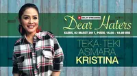 Saksikan Dear Haters Eksklusif, Teka-teki Asmara Kristina