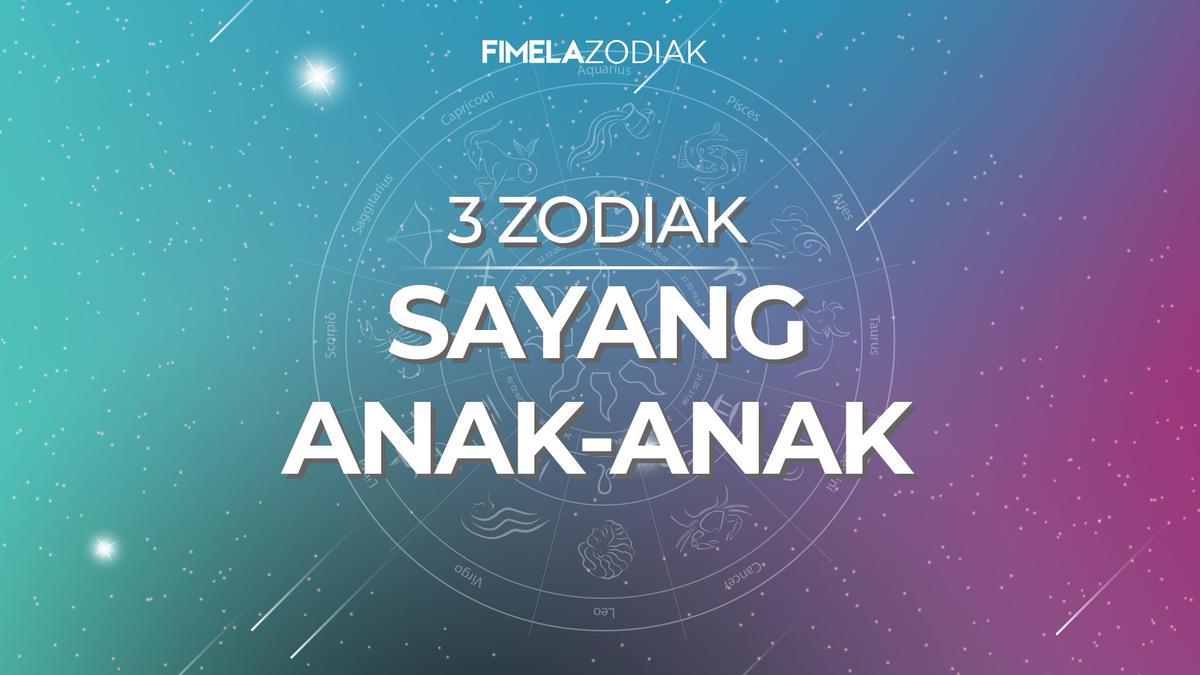 3 Zodiak Ini Sangat Sayang AnakAnak Lifestyle