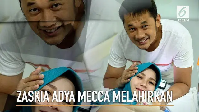VIDEO: Zaskia Adya Mecca Melahirkan Bayi Laki-laki