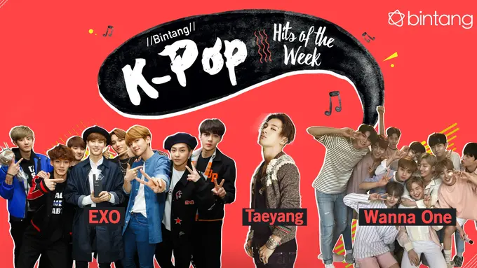 [Bintang] Bintang K-Pop Hits of the Week: Taeyang, Wanna One, EXO