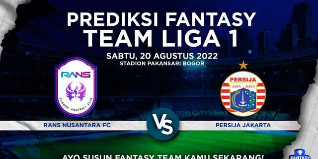 VIDEO Prediksi Fantasy Team: Persija Belum Konsisten, RANS Nusantara FC Berpeluang Raih Kemenangan Perdana di BRI Liga 1