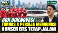 SUGBK Direnovasi hingga April 2027, Timnas Indonesia dan Persija Mengungsi, Konser BTS & Westlife Tetap Jalan!
