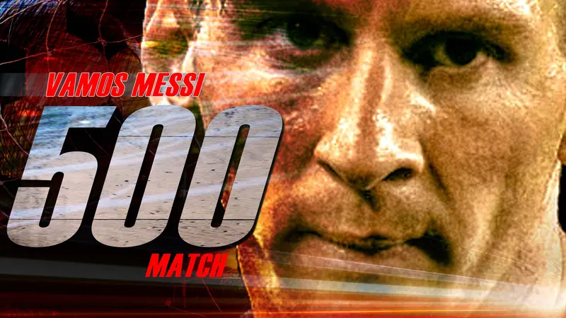 vamos messi 500 match