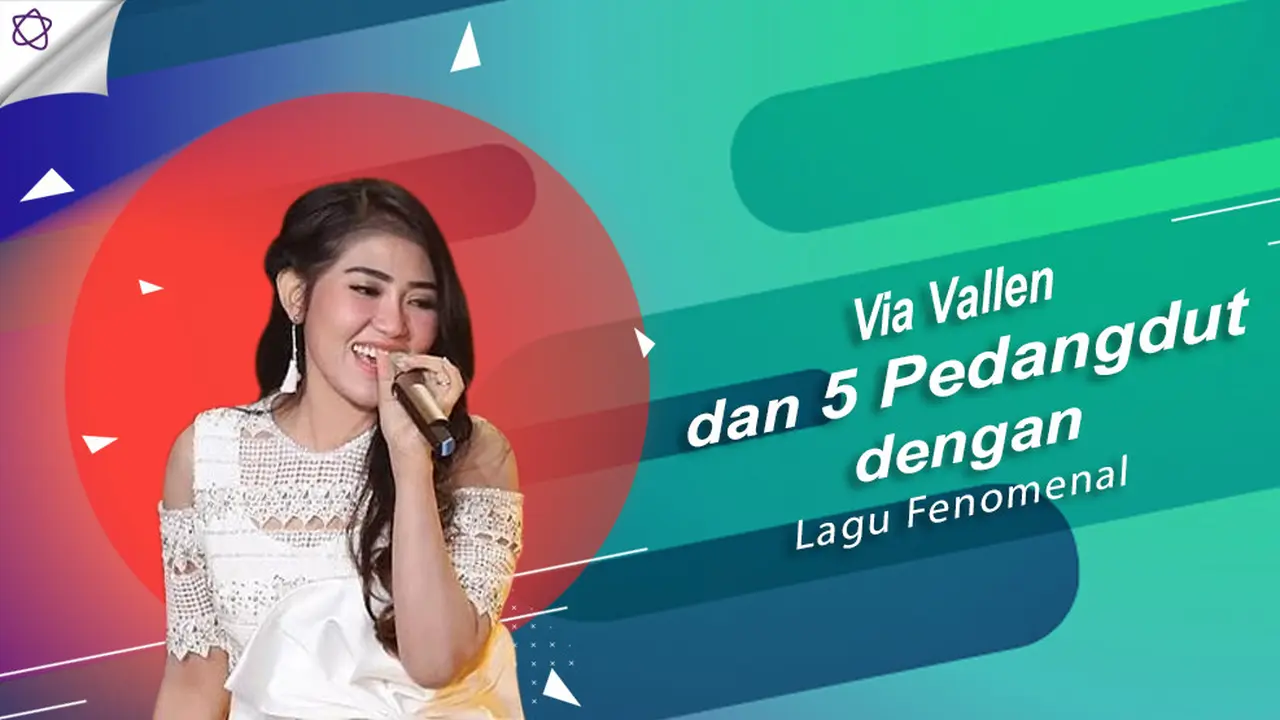 [Bintang] Via Vallen dan 5 Pedangdut dengan Lagu Fenomenal