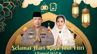 Kapolri Jenderal Listyo Sigit Prabowo menyampaikan selamat merayakan Hari Raya Idul Fitri 1443 Hijriah.