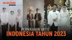 KALEIDOSKOP 2023: PERNIKAHAN ARTIS INDONESIA YANG SOROT PERHATIAN PUBLIK DI 2023