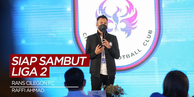 VIDEO: Raffi Ahmad Ungkap Rans Cilegon FC Siap Sambut Liga 2