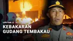 Kebakaran yang melalap kompleks pergudangan tembakau di Bondowoso, Jawa Timur. Kebakaran besar ini membuat warga sekitar panik.