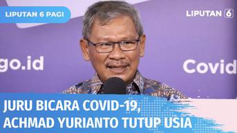 VIDEO: Mantan Juru Bicara Covid-19, Achmad Yurianto Meninggal Dunia