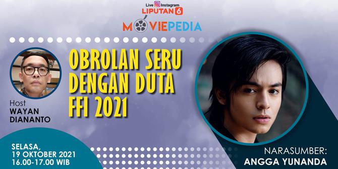 VIDEO: Moviepedia bersama Angga Yunanda "Obrolan Seru dengan Duta FFI 2021"