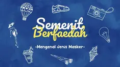 Di masa pandemi covid-19 ini kamu biasa pakai masker jenis apa? Kenali jenis maskermu agar tidak salah pilih untuk menangkal penyebaran virus corona.